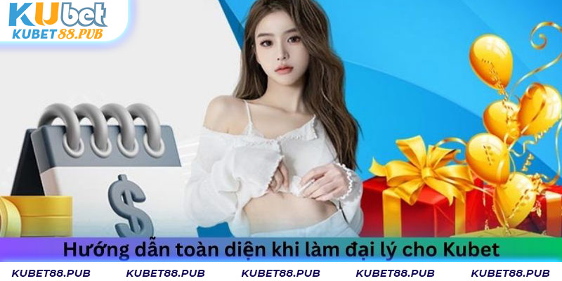 Những quyền lợi khi làm đại lý kubet