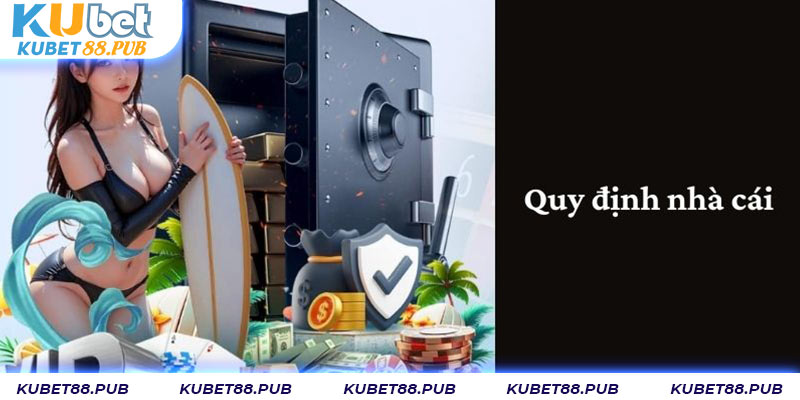 Quy định của nhà cái Kubet88